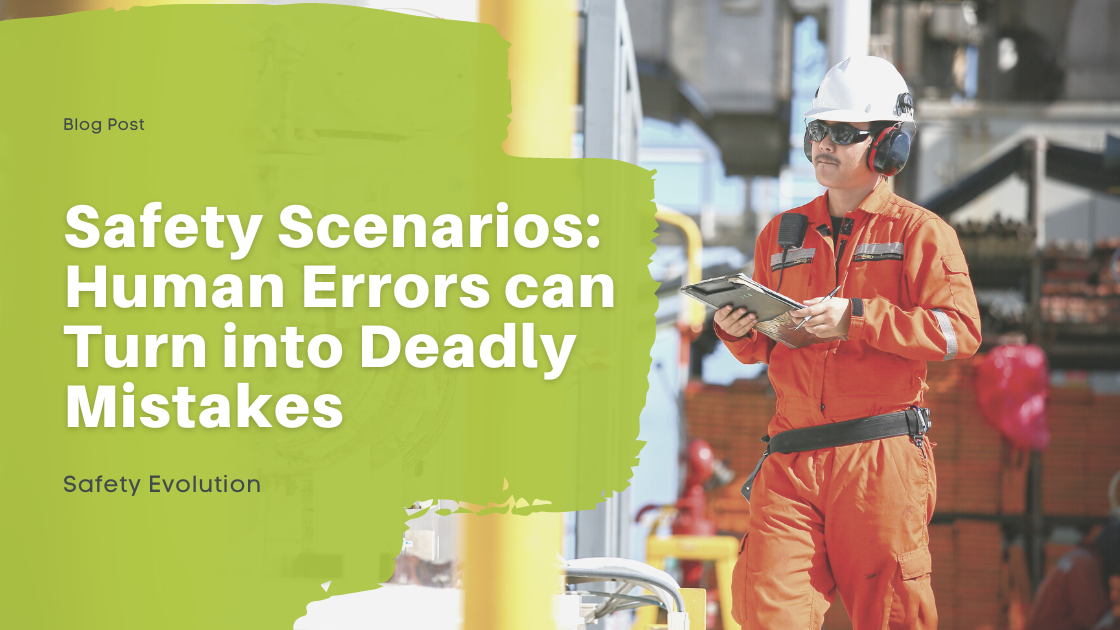 Safety Scenarios Human Errors Can Turn into Deadly Mistakes